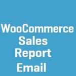 WooCommerce Sales Report Email
