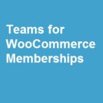Teams for WooCommerce Memberships