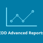 EDD Advanced Reports