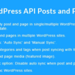 WordPress API Posts and Pages Sync with Multiple WordPress Sites